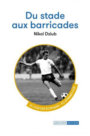 Du stade aux barricades - Le club des écrivains