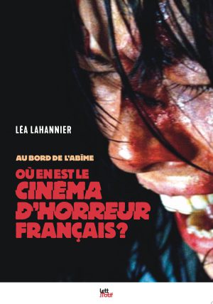 Au bord de l'abîme. Où en est le cinéma d'horreur français ?