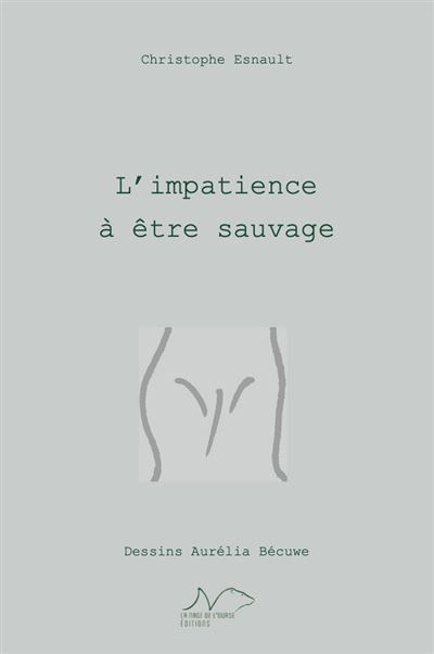 L'Impatience à être sauvage