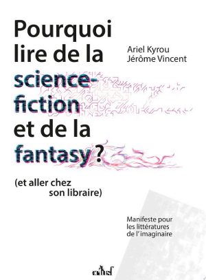 Pourquoi lire de la science-fiction et de la fantasy
