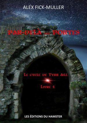 Le Cycle de Tyrr Aill - Tome 1 : Par-delà les portes
