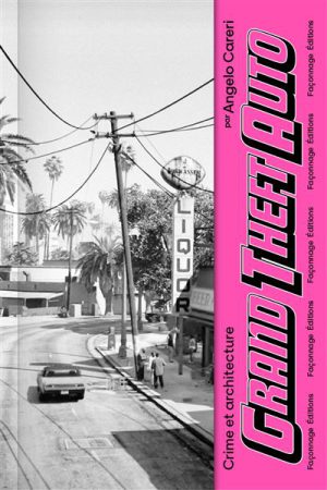 Grand Theft Auto, GTA -  : Grand Theft Auto -- Crime et architecture