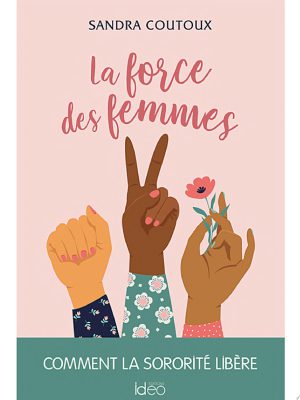 La force des femmes : comment la sororité libère