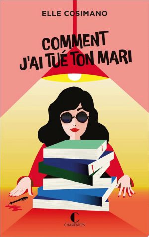 Comment j'ai tué ton mari