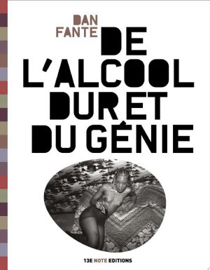 De l'alcool dur et du génie : poèmes choisis, 1983-2002