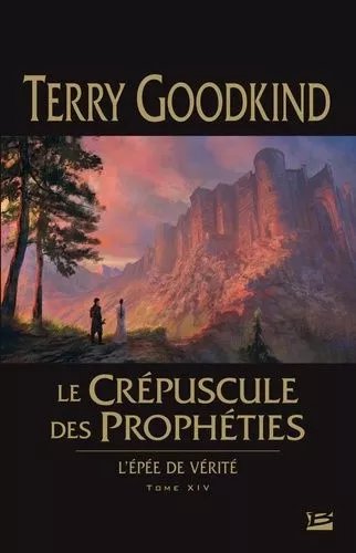 L'epée De Vérité - Tome 14 - Le Crépuscule Des Prophéties