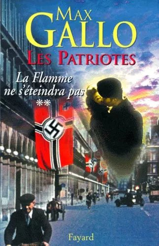 Les Patriotes Tome 2 : La Flamme Ne N'eteindra Pas