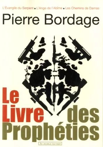 Le Livre Des Prophéties - L'evangile Du Serpent - L'ange De L'abîme - Les Chemins De Dalas