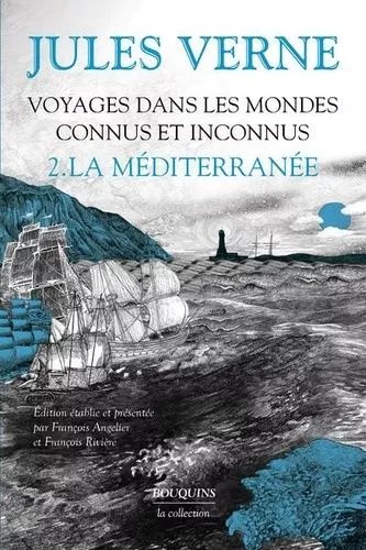 Voyages Dans Les Mondes Connus Et Inconnus - Tome 2, La Méditerranée
