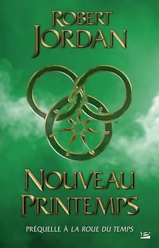 La Roue Du Temps - Nouveau Printemps - La Préquelle De La Roue Du Temps
