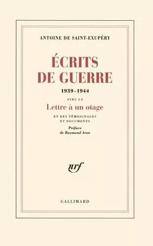 Ecrits De Guerre (1939-1944) - Contient "Lettre À Un Otage" Et Des Témoignages Et Documents