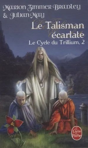 Le Cycle Du Trillium - Tome 2 - Le Talisman Écarlate