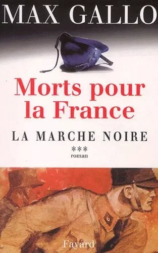 Morts Pour La France - Tome 3, La Marche Noire (1917-1944)