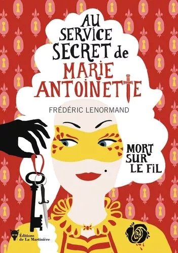 Au Service Secret De Marie-Antoinette - Tome 9 - Mort Sur Le Fil