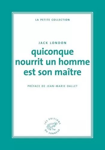 Quiconque Nourrit Un Homme Est Son Maître