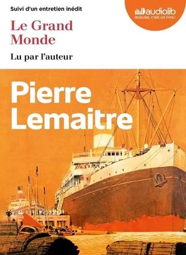 Le Grand Monde - Livre Audio 2 Cd Mp3 - Suivi D'un Entretien Inédit