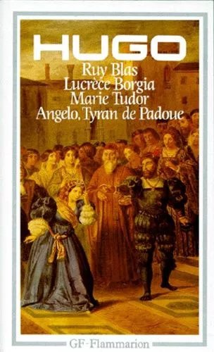 Théâtre - Lucrèce Borgia.Marie Tudor.Angelo,Tyran De Padoue.Ruy Blas