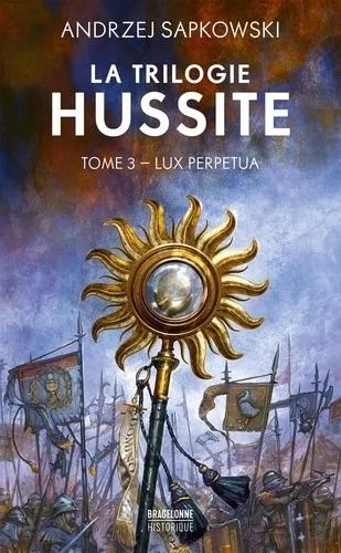 La Trilogie Hussite - Tome 3 - Lux Perpetua