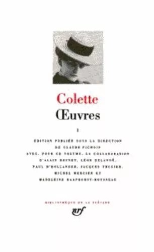 Oeuvres - Tome 1, Claudine À L'école - Claudine À Paris - Claudine En Ménage - Claudine S'en Va - L'ingénue Libertine - La Retraite Sentimentale - Les Vrilles De La Vigne - La Vagabonde