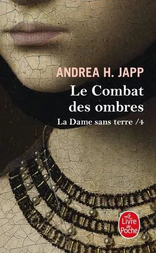 La Dame Sans Terre - Tome 4 - Le Combat Des Ombres