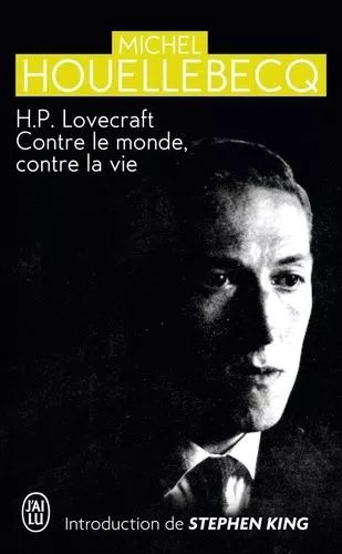 H.P. Lovecraft - Contre Le Monde, Contre La Vie