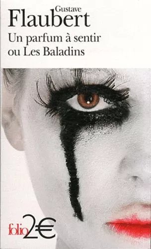 Un Parfum À Sentir Ou Les Baladins - Suivi De Passion Et Vertu