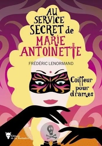 Au Service Secret De Marie-Antoinette - Tome 10 - Coiffeur Pour Drames