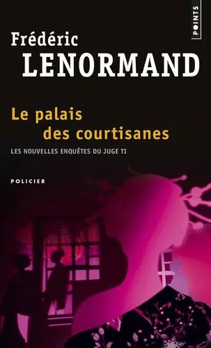 Les Nouvelles Enquêtes Du Juge Ti - Tome 3 - Le Palais Des Courtisanes