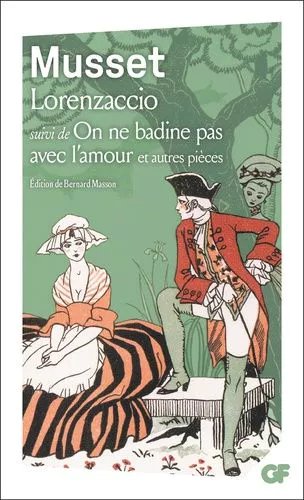 Lorenzaccio - On Ne Badine Pas Avec L'amour Et Autres Pièces