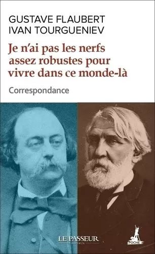 Je N'ai Pas Les Nerfs Assez Robustes Pour Vivre Dans Ce Monde-Là - Correspondance