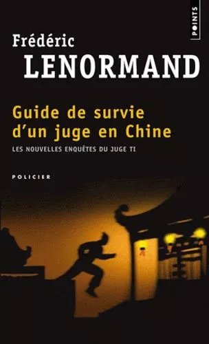 Les Nouvelles Enquêtes Du Juge Ti - Guide De Survie D'un Juge En Chine