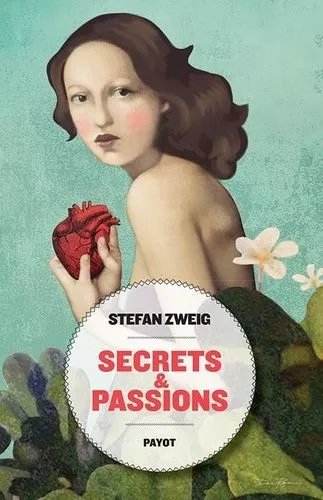 Secrets & Passions - Brûlant Secret - La Gouvernante - La Confusion Des Sentiments : Amok - Lettre D'une Inconnue - Destruction D'un Coeur - Vingt-Quatre Heures De La Vie D'une Femme
