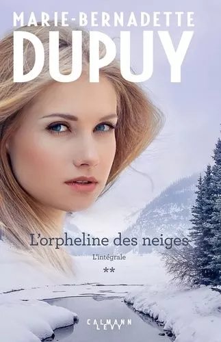 L'orpheline Des Neiges - Intégrale Tome 2 - La Saga Du Val-Jabert