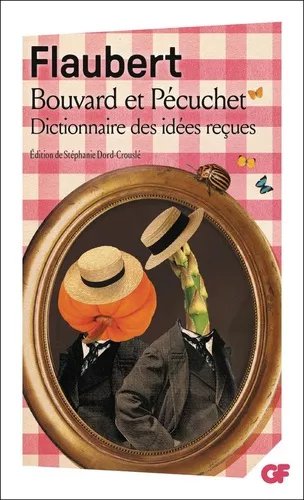 Bouvard Et Pécuchet - Dictionnaire Des Idées Reçues