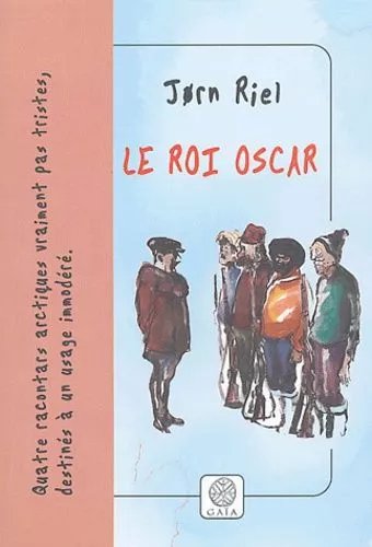 Les Racontars Arctiques - Le Roi Oscar - Quatre Racontars Arctiques