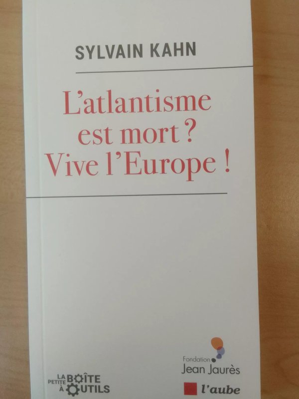 L'Atlantisme Est Mort ? Vive L'Europe !