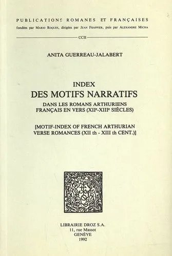 Index Des Motifs Narratifs Dans Les Romans Arthuriens Français En Vers (Xiie-Xiiie Siècles)