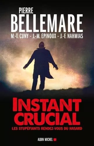 Instant Crucial - Les Stupéfiants Rendez-Vous Du Hasard