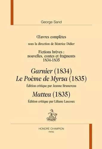 Oeuvres Complètes - Garnier (1834) - Le Poème De Myrza (1835) - Mattea (1835)