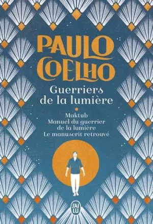 Guerriers De La Lumière, Trilogie - Maktub - Manuel Du Guerrier De La Lumière - Le Manuscrit Retrouvé