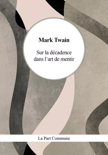 Sur La Décadence Dans L'art De Mentir