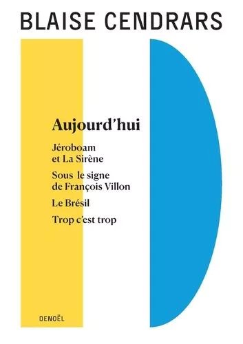 Aujourd'hui - Suivi De Jéroboam Et La Sirène - Sous Le Signe De François Villon - Le Brésil - Trop C'est Trop