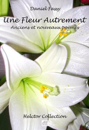 Une Fleur Autrement De Daniel Fassy
