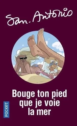 Bouge Ton Pied Que Je Voie La Mer