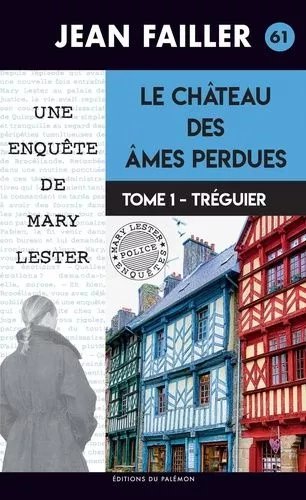 Une Enquête De Mary Lester Tome 61 - Le Château Des Âmes Perdues - Tome 1, Tréguier
