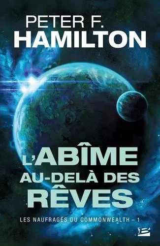 Les Naufragés Du Commonwealth - Tome 1 - L'abîme Au-Delà Des Rêves