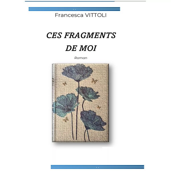 Ces Fragments De Moi