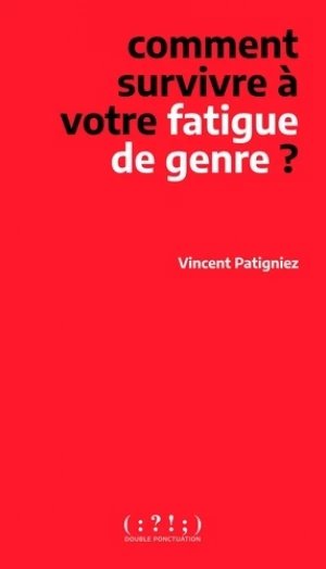 Comment survivre à votre fatigue de genre ?