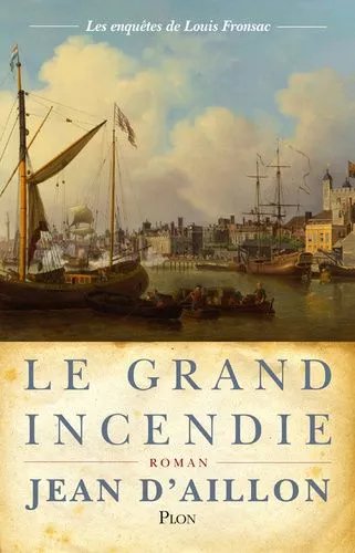 Les Enquêtes De Louis Fronsac - Le Grand Incendie