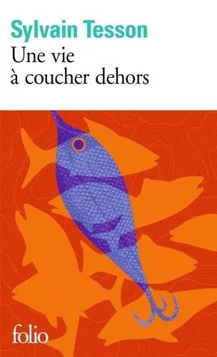 Une Vie À Coucher Dehors